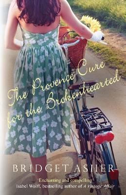 Bridget Asher / The Provence Cure for the Brokenhearted