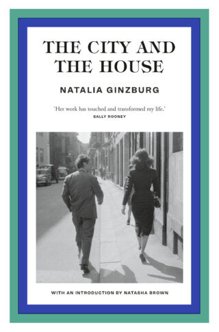 Natalia Ginzburg / The City and the House