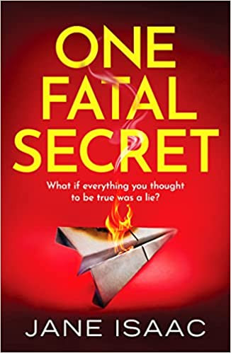 Jane Isaac / One Fatal Secret