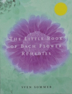 Sven Sommer / The Little Book of Bach Flower Remedies