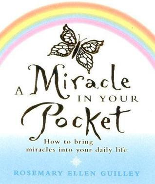 Rosemary E Guiley / A Miracle in Your Pocket