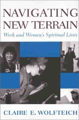 Claire E. Wolfteich / Navigating New Terrain (Large Paperback)