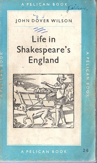 John Dover Wilson / Life in Shakespeare's England. (Vintage Paperback)