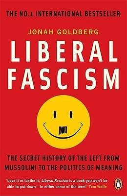 Jonah Goldberg / Liberal Fascism
