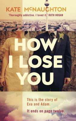Kate McNaughton / How I Lose You (Large Paperback)