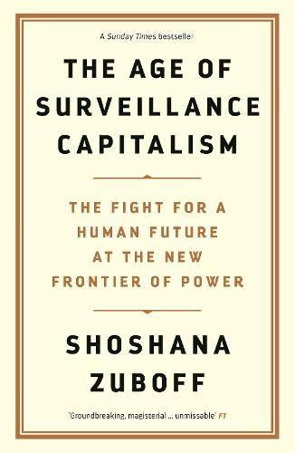 Shoshana Zuboff / The Age of Surveillance Capitalism
