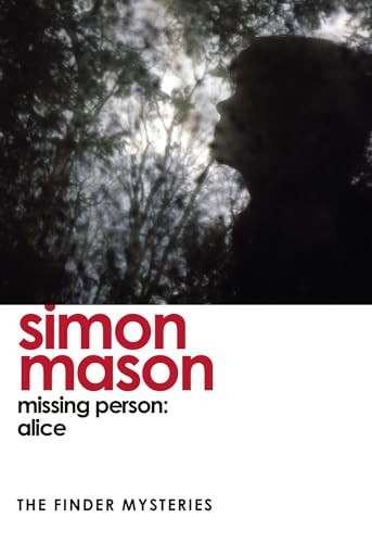 Simon Mason / Missing Person: Alice