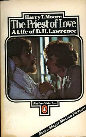 Harry Thornton Moore / The Priest of Love: The Life of D.H. Lawrence