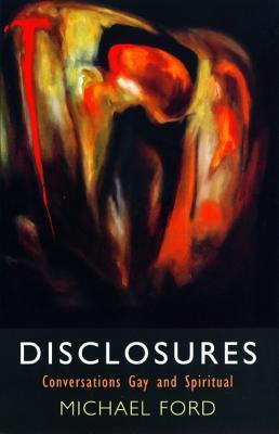 Michael Ford / Disclosures - Conversations Gay and Spiritual (Large Paperback)