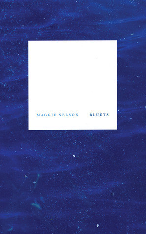 Maggie Nelson / Bluets (Large Paperback)