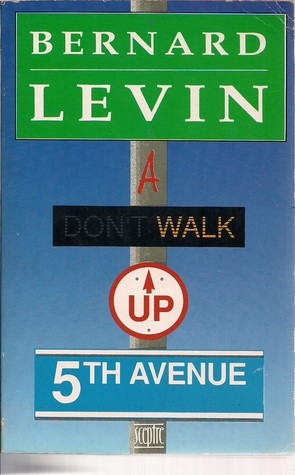 Bernard Levin / A Walk Up Fifth Avenue