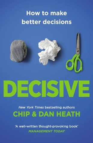 Chip Heath / Decisive