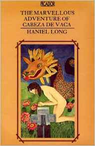 Haniel Long / The Marvelous Adventure of Cabeza de Vaca