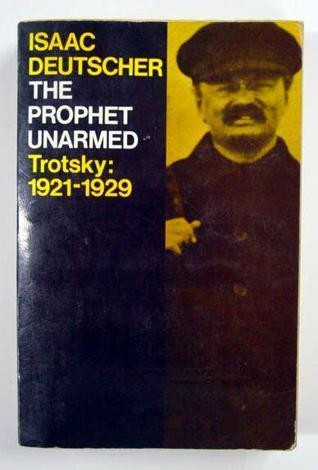 Isaac Deutscher / The Prophet Unarmed: Trotsky 1921-29