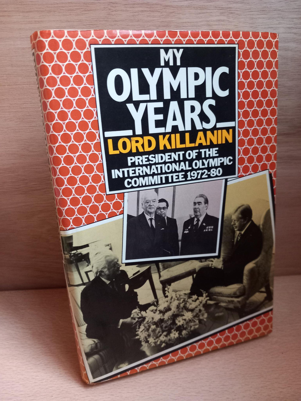 Lord Killannin ( Michael Morris)  - My Olympic Years : President  of the IOC 1972-80 - HB - 1983