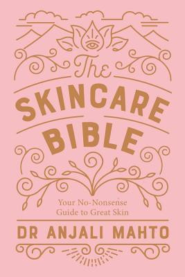 Anjali Mahto / The Skincare Bible (Large Paperback)