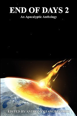 Anthony Giangregorio ( Editor)/ End of Days Volume 2 - An Apocalyptic Anthology (Large Paperback)