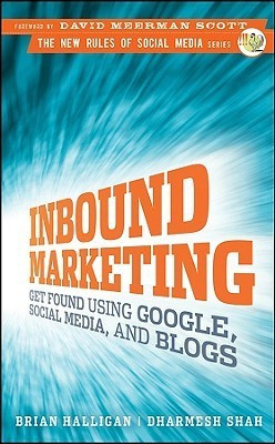 Brian Halligan / Inbound Marketing: Get Found Using Google, Social Media, and Blogs (Hardback)