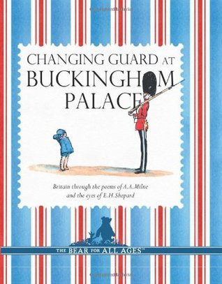 A.A. Milne / Changing Guard at Buckingham Palace (Hardback)