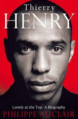Philippe Auclair / Thierry Henry (Hardback)