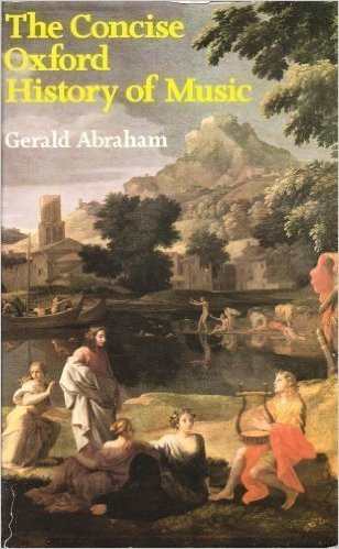 Gerald Abraham / The Concise Oxford History of Music (Large Paperback)