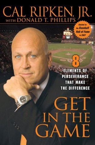 Cal Ripken Jr. / Get in the Game (Hardback)