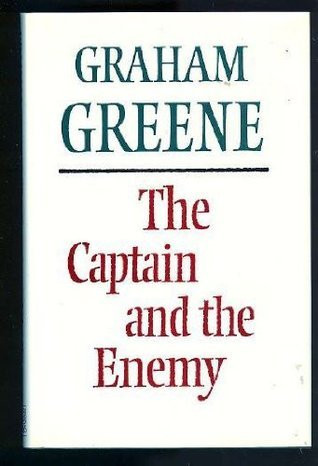 Graham Greene / The Captain and the Enemy (Hardback)