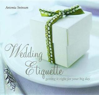 Antonia Swinson / Wedding Etiquette (Hardback)