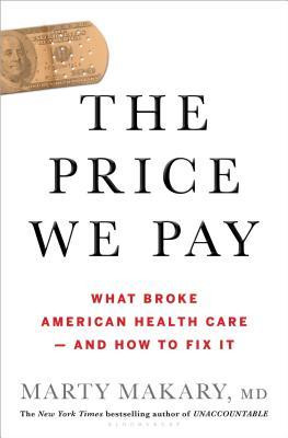 Marty Makary / The Price We Pay (Hardback)