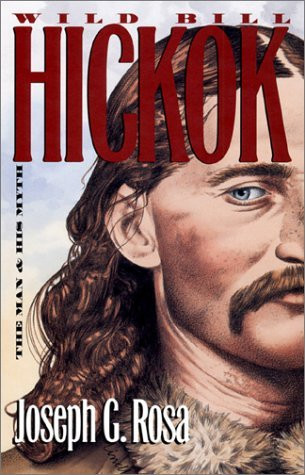 Joseph G. Rosa / Wild Bill Hickok (Hardback)