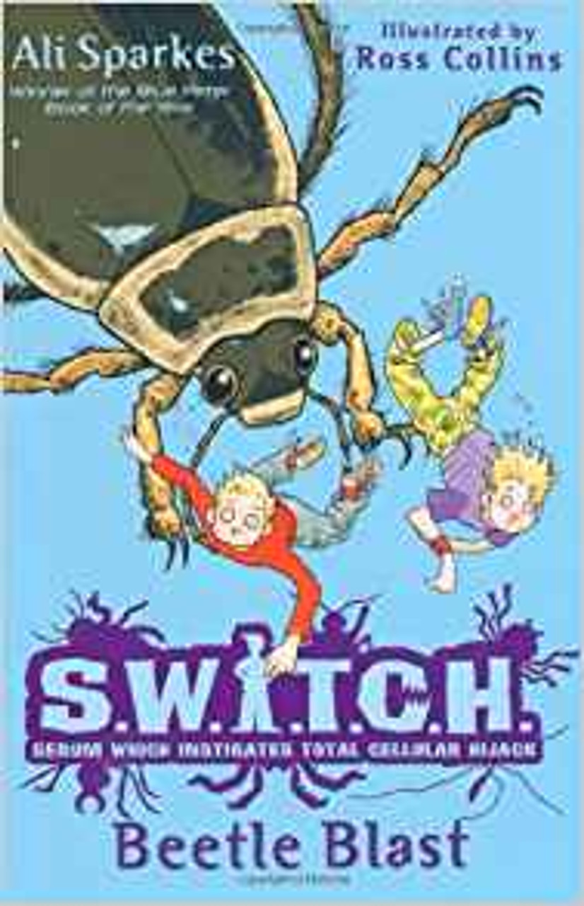 Ali Sparkes / S.W.I.T.C.H 6: Beetle Blast