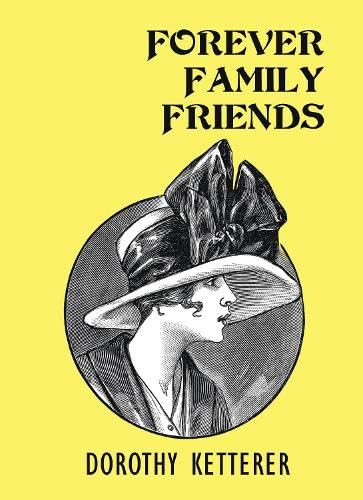 Dorothy Ketterer / Forever Family Friends (Large Paperback)