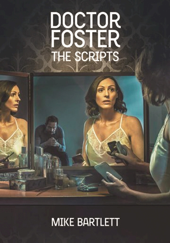Mike Bartlett / Doctor Foster: The Scripts (Large Paperback)