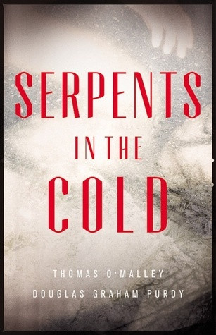Thomas O'Malley / Serpents in the Cold (Hardback)