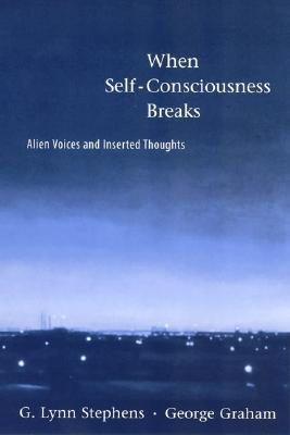 G. Lynn Stephens / When Self-Consciousness Breaks (Hardback)