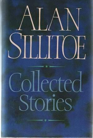 Alan Sillitoe / Collected stories (Hardback)