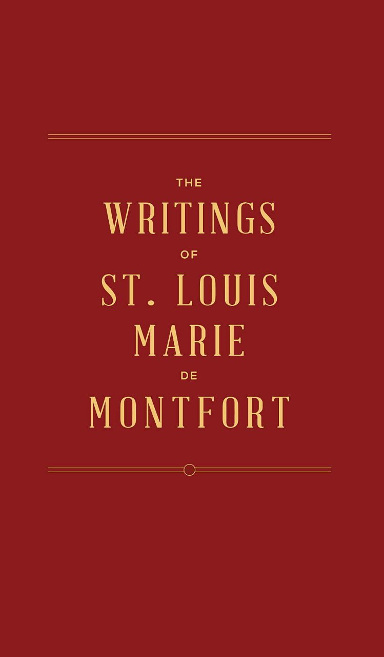 Louis-Marie Grignion de Montfort / The Writings of St. Louis de Montfort (Hardback)