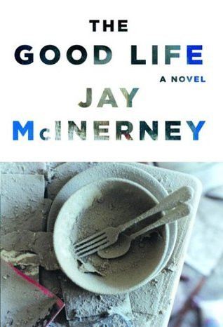 Jay McInerney / The Good Life (Hardback)
