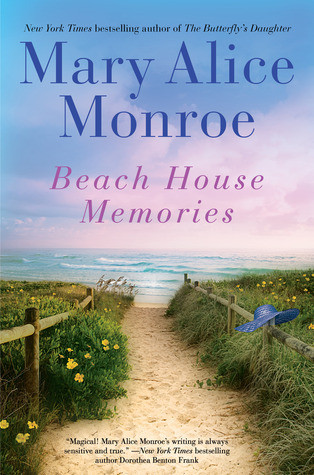 Mary Alice Monroe / Beach House Memories (Hardback)