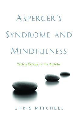 Chris Mitchell / Asperger's Syndrome and Mindfulness(Large Paperback)