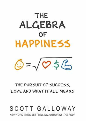 Scott Galloway / The Algebra of Happiness (Hardback)