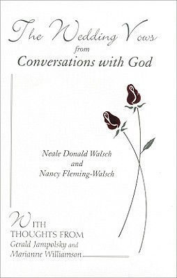 Neale Donald Walsch / The Wedding Vows from Conversations with God (Hardback)