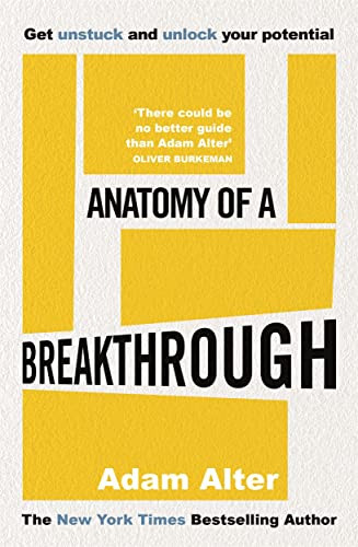 Adam Alter / Anatomy of a Breakthrough (Hardback)