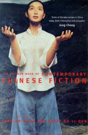 Carolyn Choa / The Picador Book of Contemporary Chinese Fiction (Large Paperback)