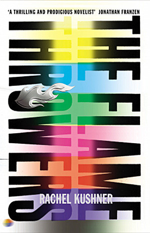 Rachel Kushner / The Flamethrowers (Hardback)