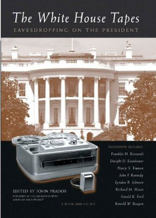 John Prados / The White House Tapes (Hardback)