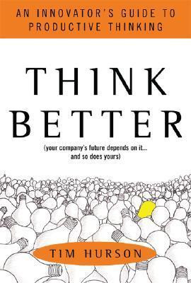 Tim Hurson / Think Better (Hardback)