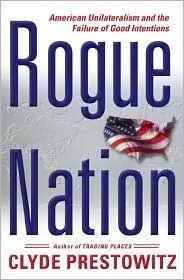 Clyde V. Prestowitz / Rogue Nation (Hardback)