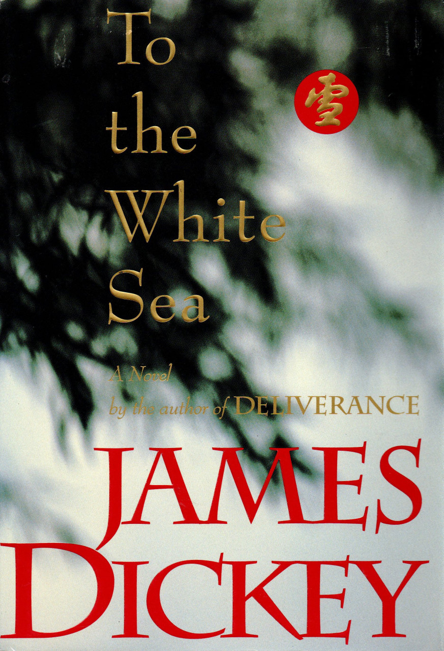 James Dickey / To the White Sea (Hardback)