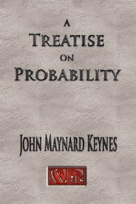 John Maynard Keynes / A Treatise on Probability (Hardback)